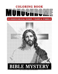 Bible Mystery: Monochrome Coloring Book: 45 Hidden Biblical Scenes, Figures and Symbols