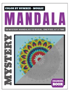 Pixel Mystery Mandala Coloring Book for Teens: 50 Mystery Mandalas to Reveal, One Pixel at a Time